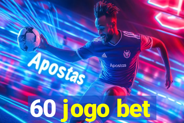 60 jogo bet